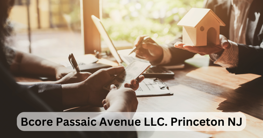 Bcore Passaic Avenue LLC. Princeton NJ