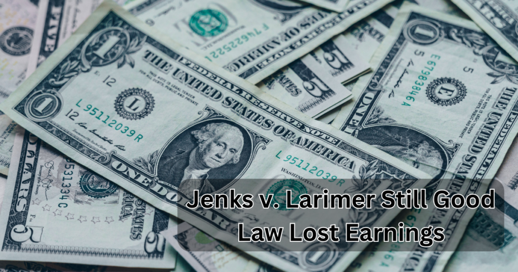 Jenks v. Larimer Still Good Law Lost Earnings