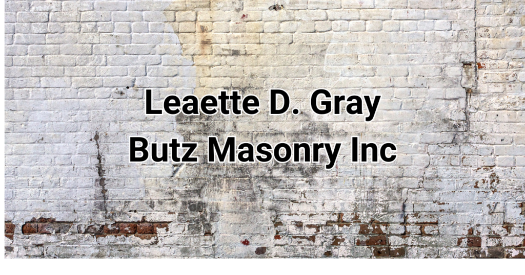 Leaette D. Gray Butz Masonry Inc