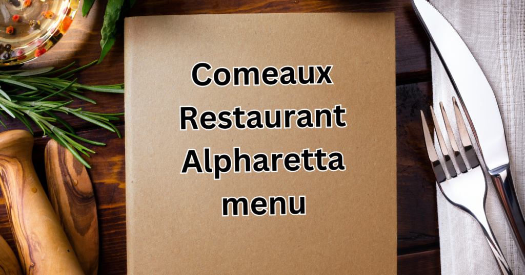 Comeaux Restaurant Alpharetta menu