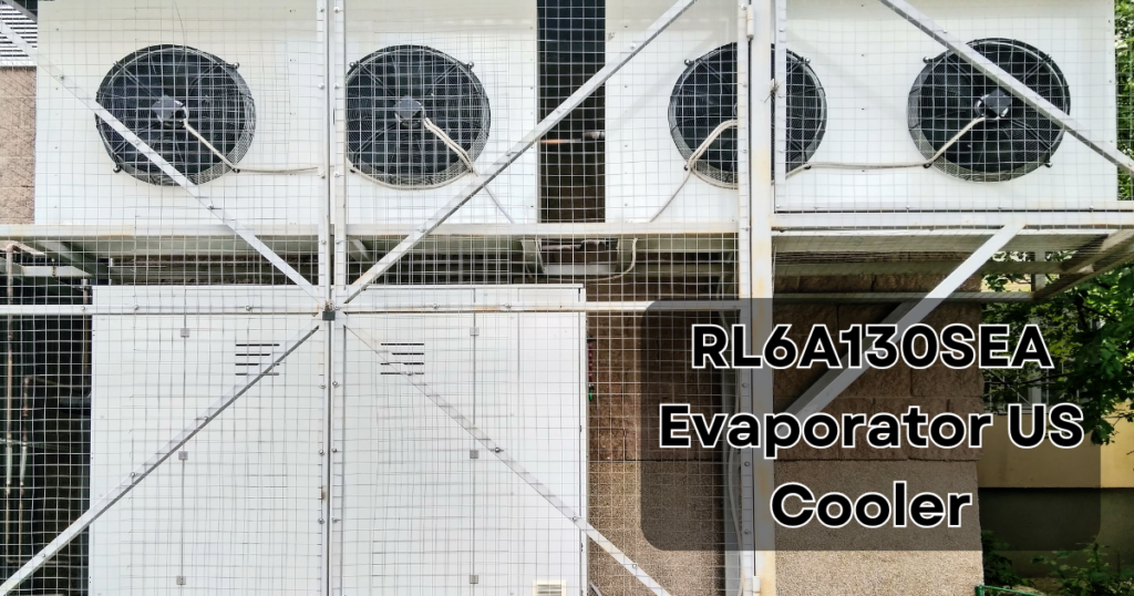 RL6A130SEA Evaporator US Cooler