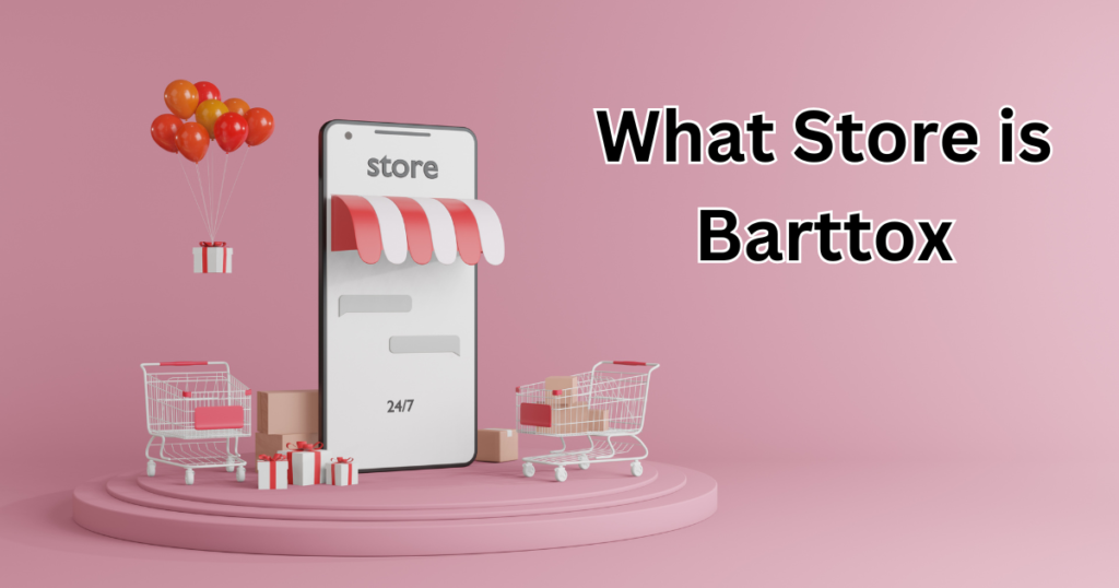 What Store is Barttox